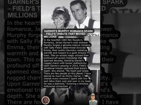 Garner's Murphy Romance Spark – Field's Tribute That Moved Millions