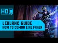 Leblanc Guide Season 5 - How to Play & Combo ...