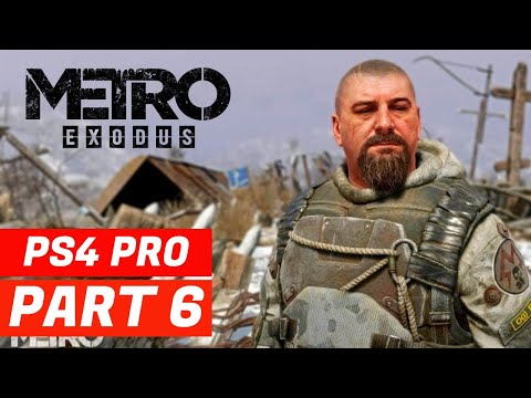 METRO EXODUS- Part 6 Walkthrough PS4 Pro Gameplay