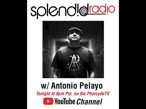 Splendid Radio w/ Antonio Pelayo