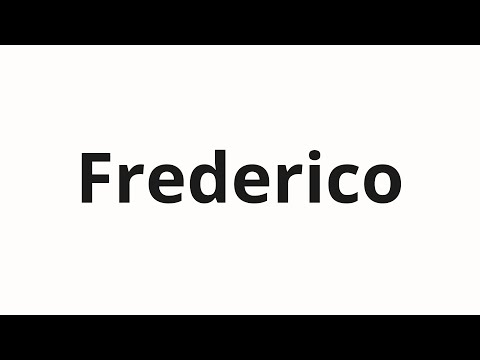 How to pronounce Frederico