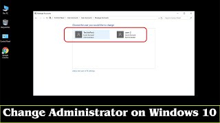 [GUIDE] How to Change Administrator on Windows 10 Easily