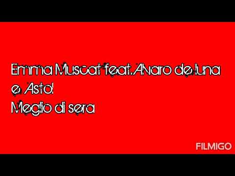 Emma Muscat feat. Álvaro De Luna e Astol - Meglio di sera