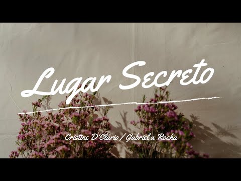 Lugar Secreto - Gabriela Rocha ft Christine D´Clario (Letra)