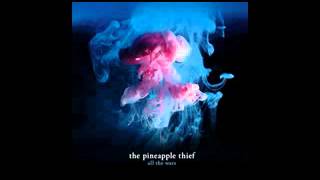 The Pineapple Thief - 02 Warm Seas