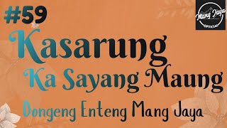 Download lagu KASARUNG KA SAYANG MAUNG 59, Dongeng Enteng Mang Jaya, Carita Sunda @MangJaya mp3 Download lagu KASARUNG KA SAYANG MAUNG 59, Dongeng Enteng Mang Jaya, Carita Sunda @MangJaya mp3