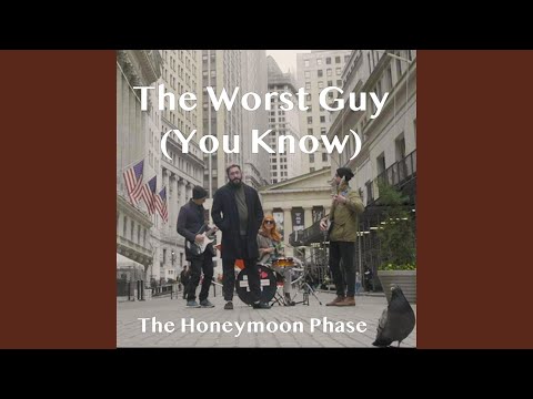 Video: The Worst Guy (You Know)