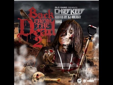 Chief Keef (@ChiefKeef) - Back From The Dead 2 (#BFTD2) [full mixtape]