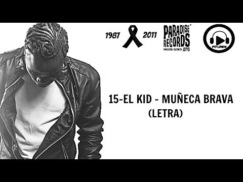 15-El Kid - Muñeca Brava (LETRA)