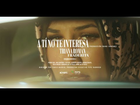 Fraderita y Triana Román - A ti no te interesa (Video Oficial)