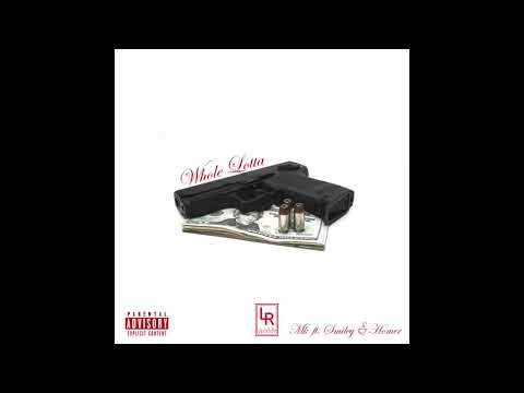 Whole Lotta - MK ft Smiley & Homie61st