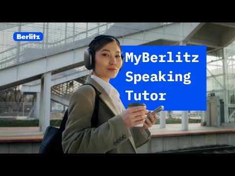 Master any language with Berlitz Online & Myberlitz Speaking Tutor | Practice anytime, anywhere