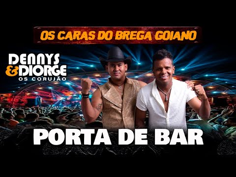 Dennys & Diorge | Porta de Bar
