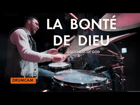 LA BONTÉ DE DIEU (Goodness of God) | Bethel Music | Drum Cam | Live