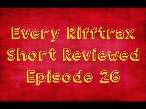 Every Rifftrax Short Reviewed Episode 26