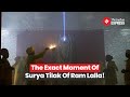 Watch The Exact Moment Of Ram Lalla Surya Tilak Ram Mandir Ram Navami 2024