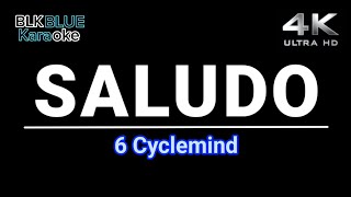 Saludo - 6Cyclemind (karaoke version)