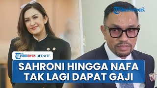 Resmi! Ahmad Sahroni hingga Nafa Urbach Tak Lagi Mendapat Tunjangan & Gaji DPR seusai Dinonaktifkan