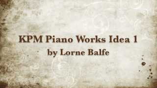 KPM Piano Works Idea 1 by Lorne Balfe