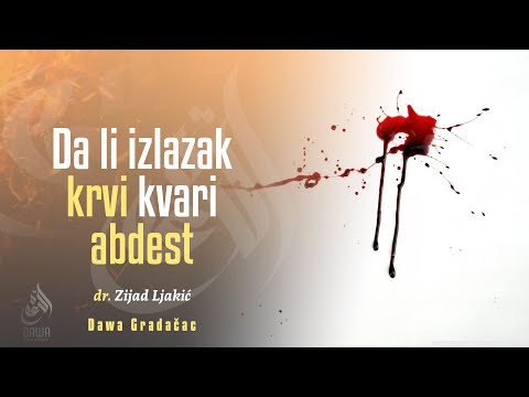 DA LI IZLAZAK KRVI KVARI ABDEST - dr. Zijad Ljakić