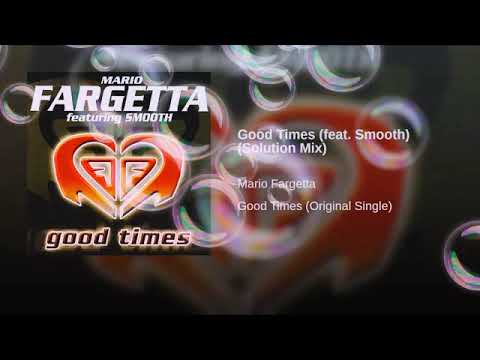 Mario Fargetta feat Smooth Good times (solution extended)