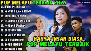Download lagu HANYA INSAN BIASA - HANYUT DALAM KECEWA - ANDAI TAK BERPISAH ~ POP MELAYU TERBAIK 2026 mp3