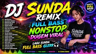 Download lagu DJ Sunda Remix Full Bass Nonstop Dugem Viral 🎧 Lagu Sunda Full Bass Glerr mp3