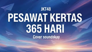 Download lagu JKT48 - Pesawat Kertas 365 Hari ( Cover Pop Punk by Soundskay) mp3