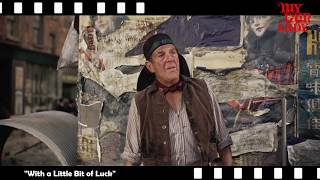 My Fair Lady ✽ With a Little Bit of Luck