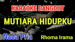 Download lagu MUTIARA HIDUPKU - Karaoke Nada Pria [ Rhoma Irama ] mp3