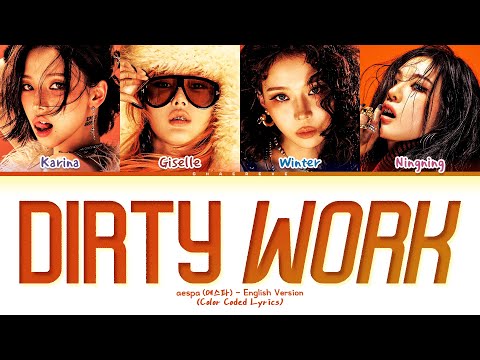 aespa Dirty Work (English Ver.) Lyrics (Color Coded Lyrics)