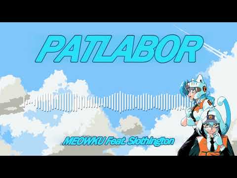 Sono Mama No Kimi De Ite (Patlabor TV Theme) Cover - Meowku Ft. Slothington