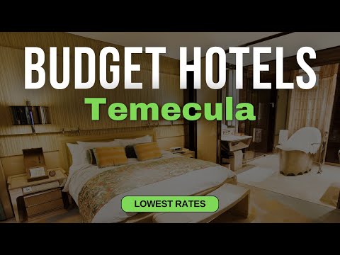 Best Budget Hotels in Temecula | Top 10 Hotels in Temecula