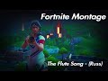 Fortnite Montage - The Flute Song (Russ) Fortnite Montage - The Flute Song (Russ)