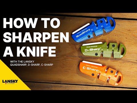 How to Sharpen with the Lansky Quadsharp, D Sharp, & C Sharp