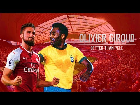 Olivier Giroud • Better Than Pelé? • HD