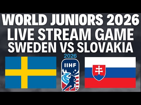 WORLD JUNIORS LIVE: Sweden vs Slovakia | 2026 IIHF World Junior Hockey Championship Stream