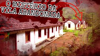 QUAL SERÁ O MISTÉRIO DESSA VILA ABANDONADA