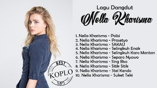TOP 10 LAGU DANGDUT NELLA KHARISMA TERPOPULER 2018   LAGU DANGDUT TERBARU NELLA KHARISMA