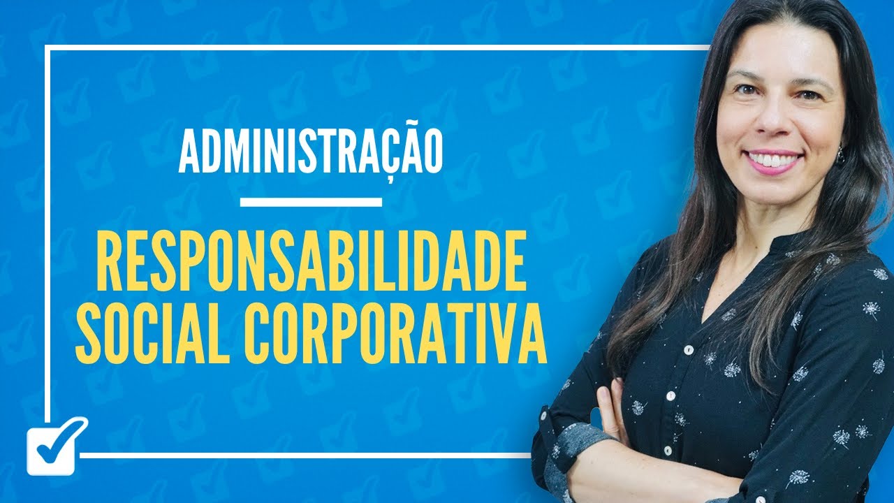 29. Aula de Responsabilidade Social Corporativa (Administração)