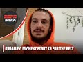Sean O’Malley says his next fight is for the bantamweight title | ESPN MMA