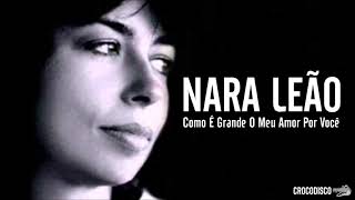 Nara Leão - Como É Grande O Meu Amor Por Você (1978)
