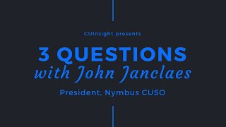 3 Questions with Nymbus CUSO’s John Janclaes