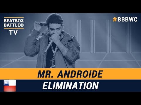 Mr. Androide from Chile - Men Elimination - 5th Beatbox Battle World Championship