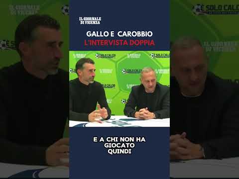 Vicenza: Fabio Gallo e Filippo Carobbio, l'intervista doppia