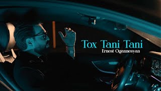 Ernest Ogannesyan - Tox Tani Tani (2023)