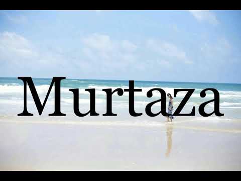 How To Pronounce Murtaza🌈🌈🌈🌈🌈🌈Pronunciation Of Murtaza