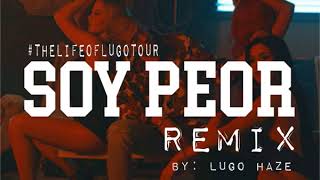 Bad Bunny - Soy Peor (Official English Remix) By Lugo Haze