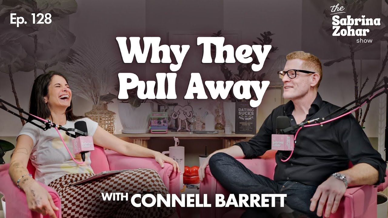 Why Men REALLY Pull Away—The Truth No One Tells You with Connell Barrett | Sabrina Zohar