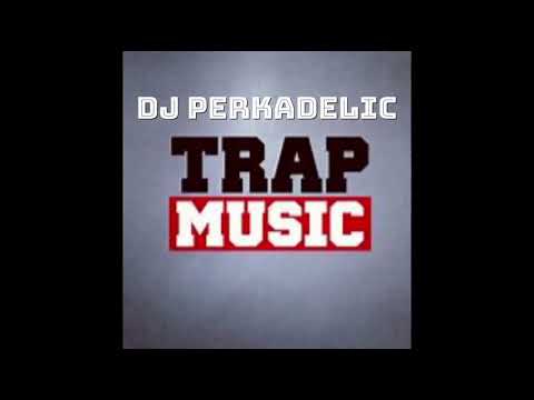 DJ Perkadelic Trap Mix